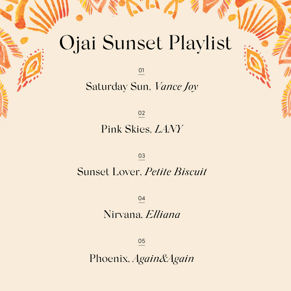 Our Ojai Sunset Playlist