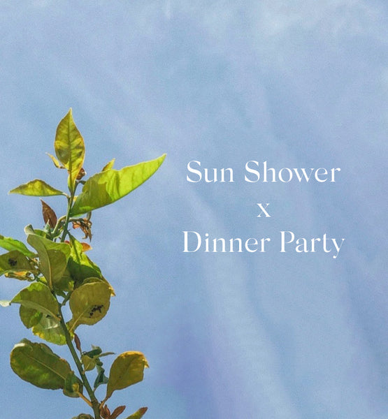 Sun Shower x Summer Dinner Party